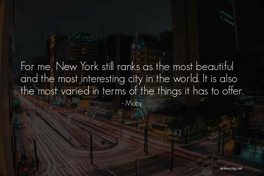 Interesting And Beautiful Quotes By Moby Interesting And Beautiful Quotes By Moby