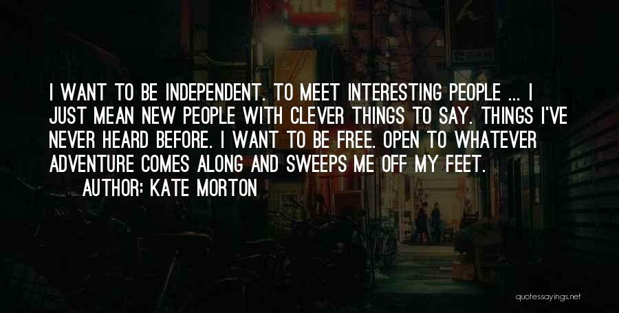 Interesting And Clever Quotes By Kate Morton