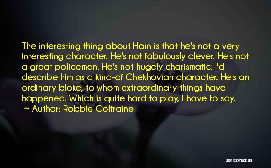 Interesting And Clever Quotes By Robbie Coltraine