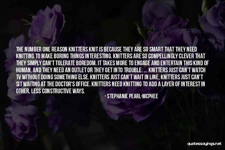 Interesting And Clever Quotes By Stephanie Pearl-McPhee