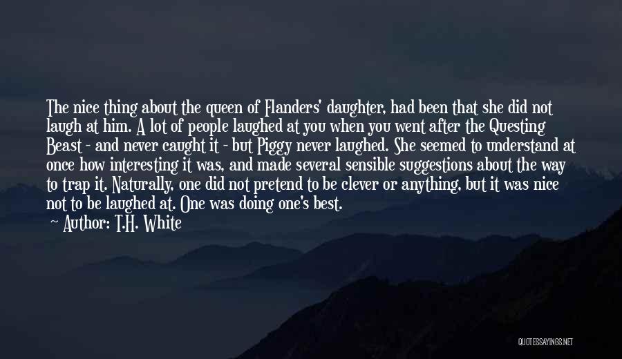 Interesting And Clever Quotes By T.H. White