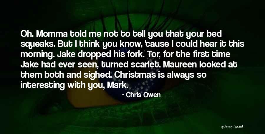 Interesting And Funny Quotes By Chris Owen