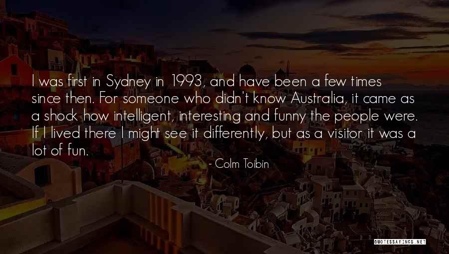 Interesting And Funny Quotes By Colm Toibin