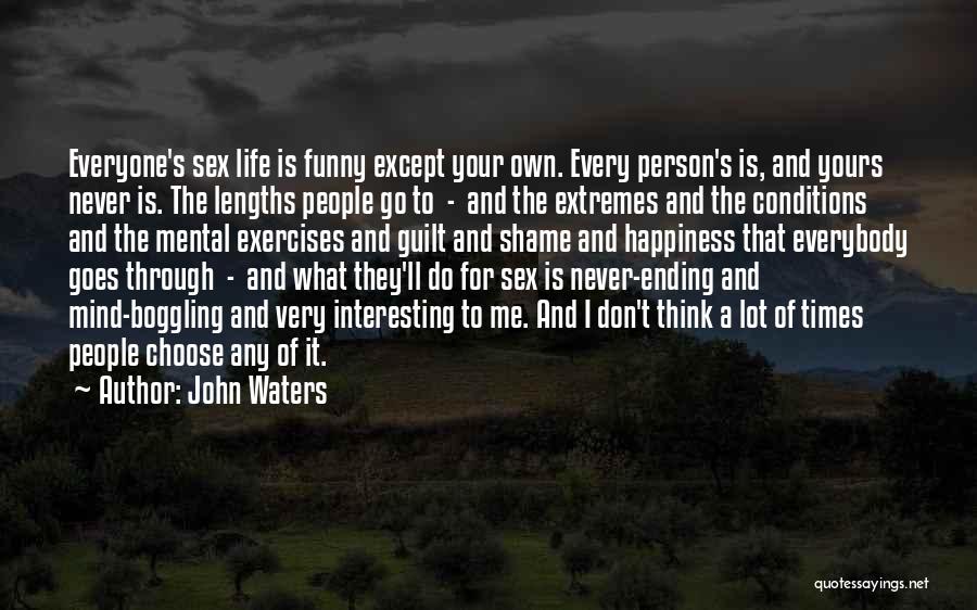 Interesting And Funny Quotes By John Waters