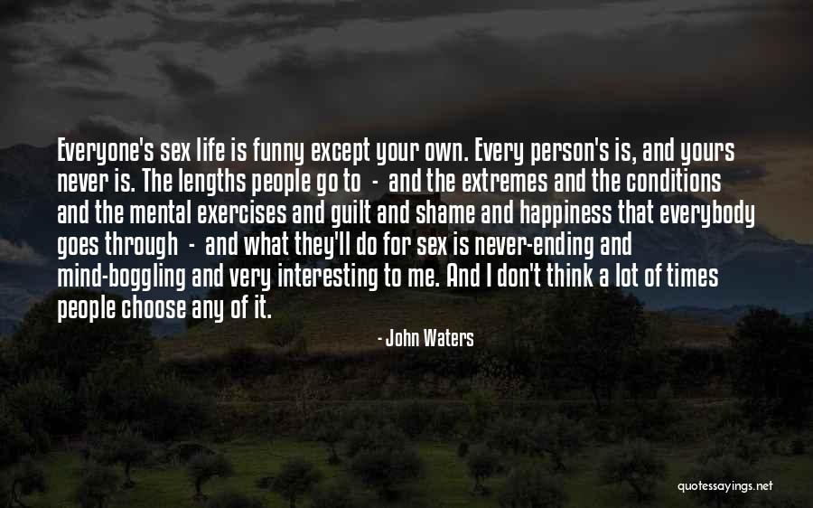 Interesting And Funny Quotes By John Waters