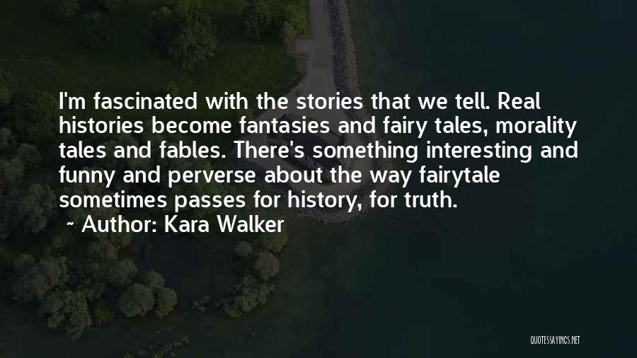 Interesting And Funny Quotes By Kara Walker