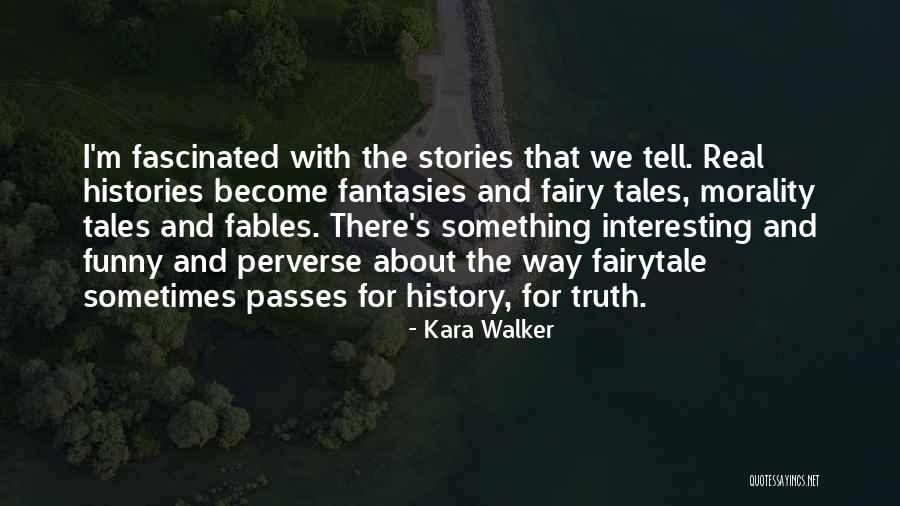 Interesting And Funny Quotes By Kara Walker