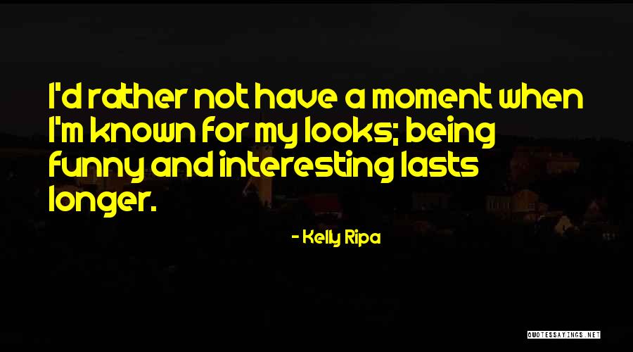 Interesting And Funny Quotes By Kelly Ripa