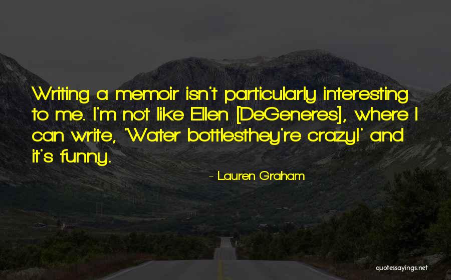 Interesting And Funny Quotes By Lauren Graham