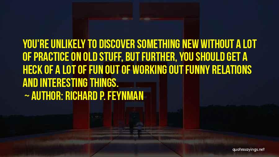 Interesting And Funny Quotes By Richard P. Feynman