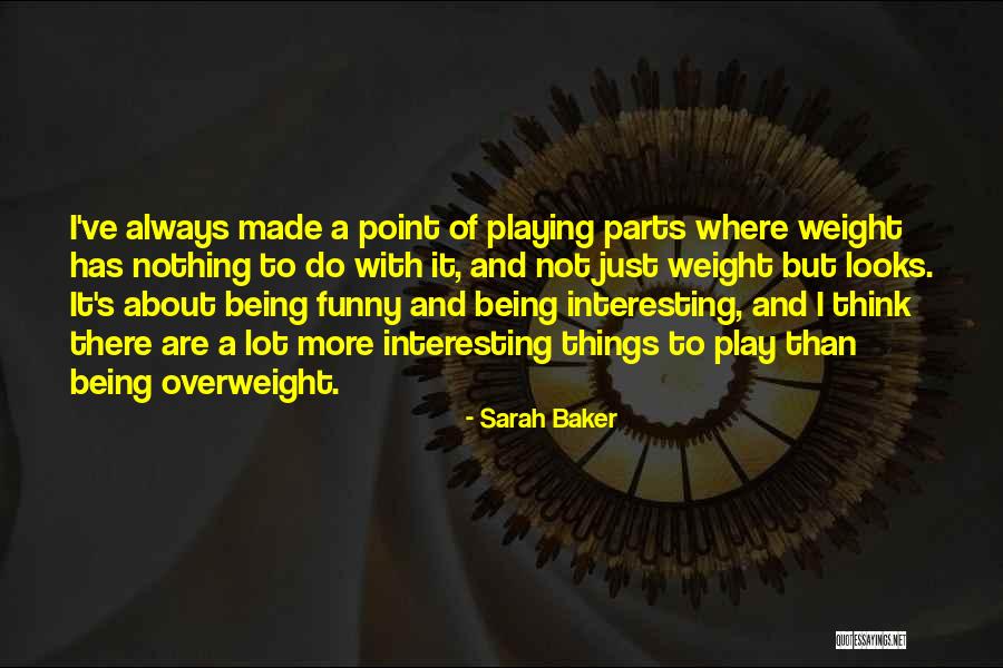 Interesting And Funny Quotes By Sarah Baker