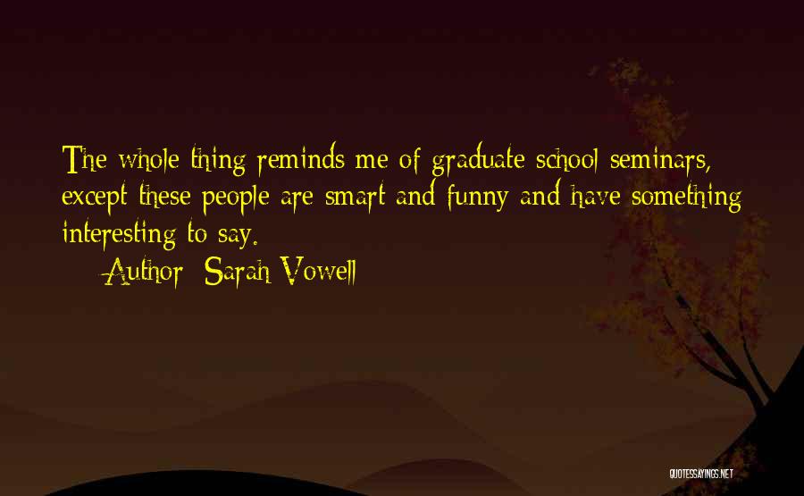 Interesting And Funny Quotes By Sarah Vowell