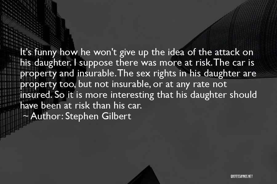 Interesting And Funny Quotes By Stephen Gilbert