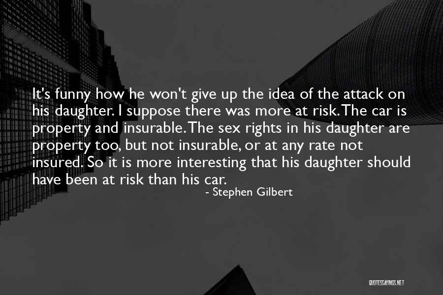 Interesting And Funny Quotes By Stephen Gilbert