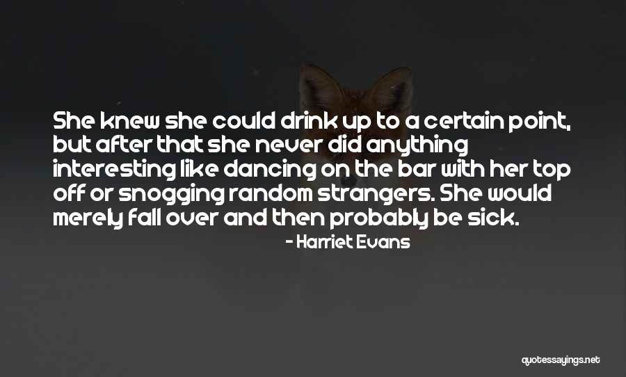 Interesting And Random Quotes By Harriet Evans Interesting And Random Quotes By Harriet Evans