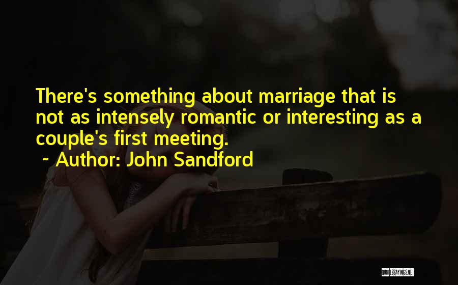 Interesting And Romantic Quotes By John Sandford