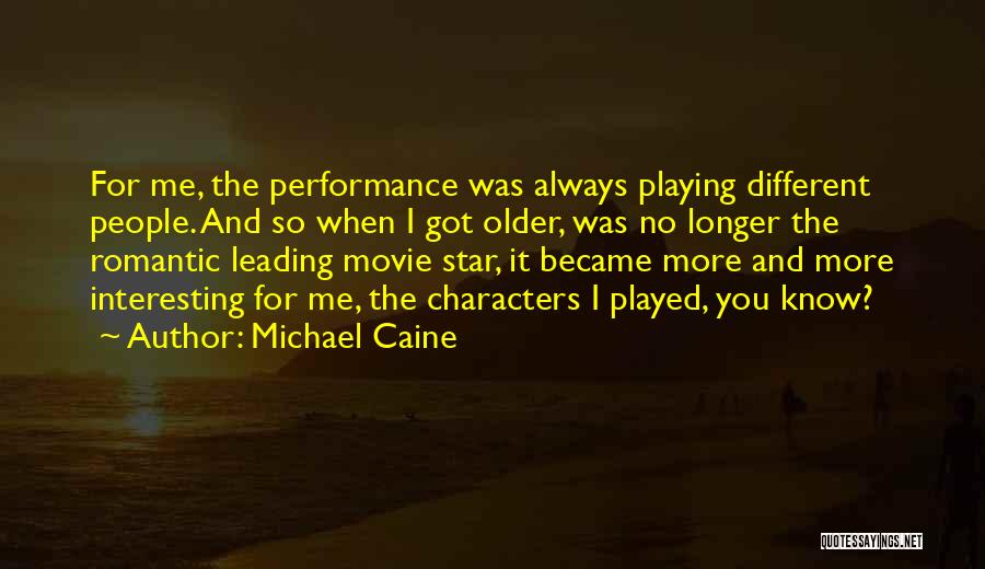 Interesting And Romantic Quotes By Michael Caine