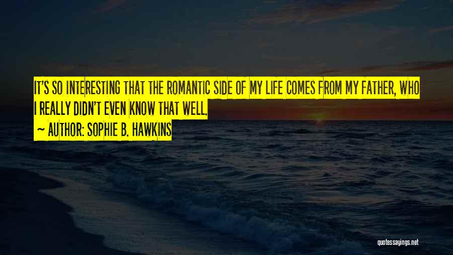 Interesting And Romantic Quotes By Sophie B. Hawkins