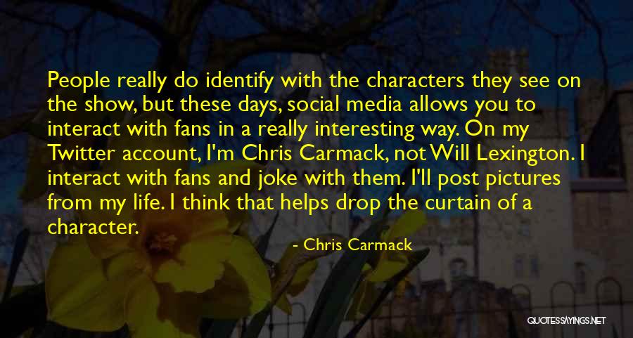 Interesting Characters Quotes By Chris Carmack