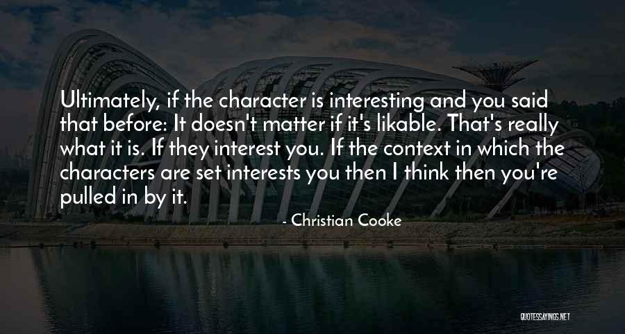 Interesting Characters Quotes By Christian Cooke