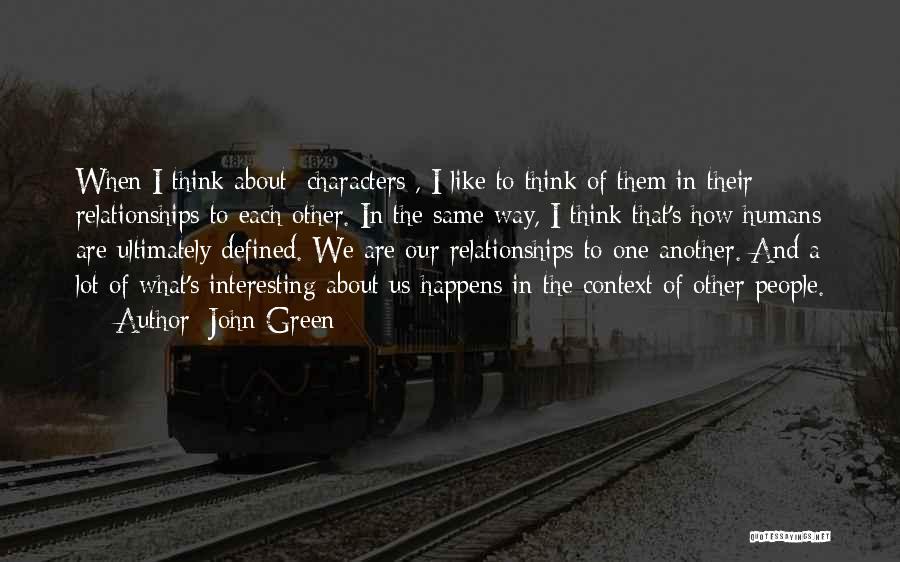 Interesting Characters Quotes By John Green