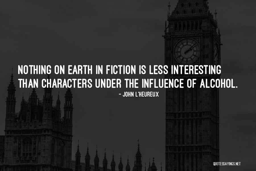 Interesting Characters Quotes By John L'Heureux