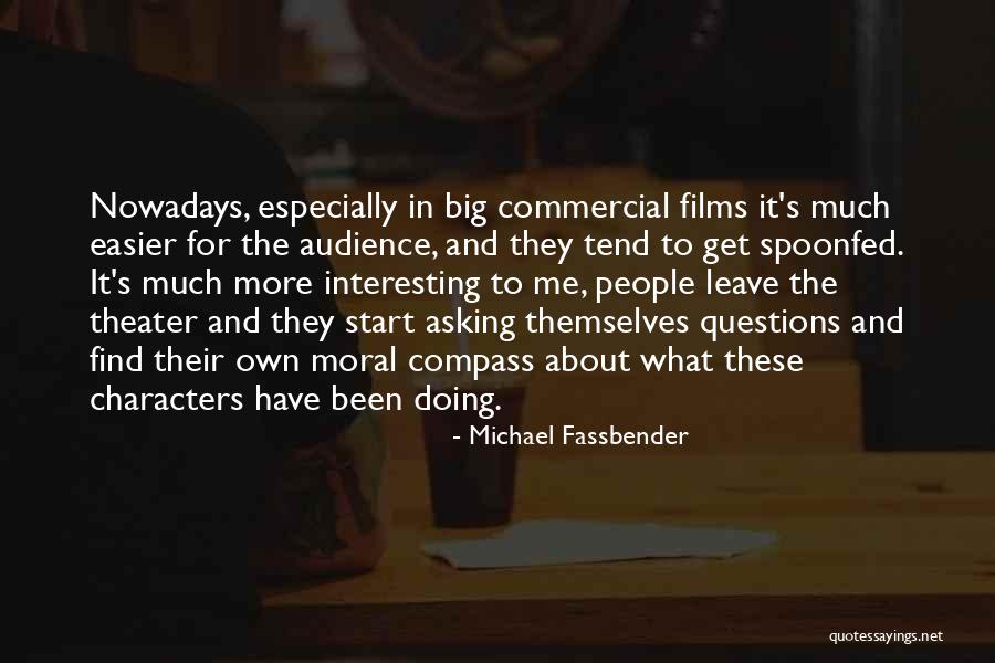 Interesting Characters Quotes By Michael Fassbender