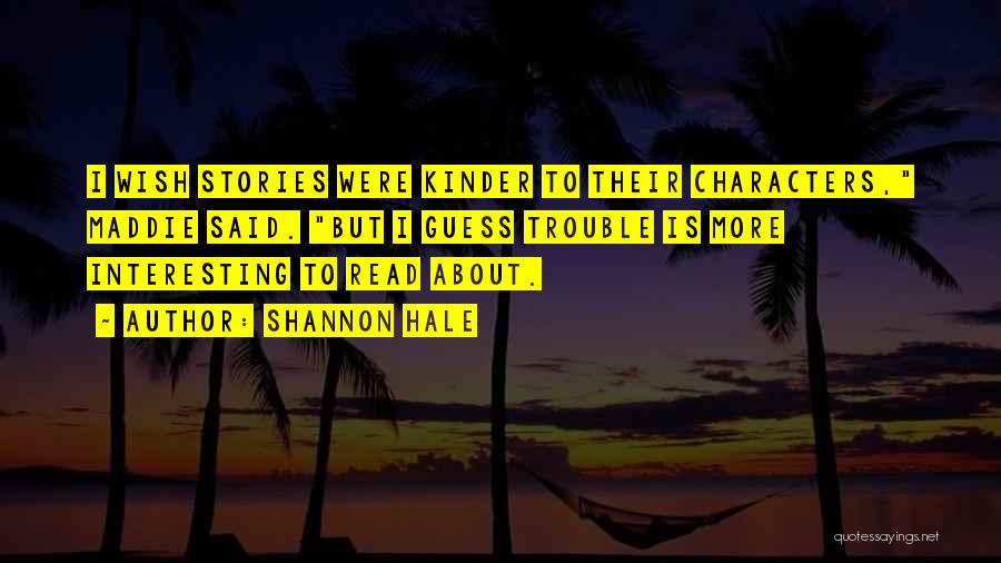 Interesting Characters Quotes By Shannon Hale