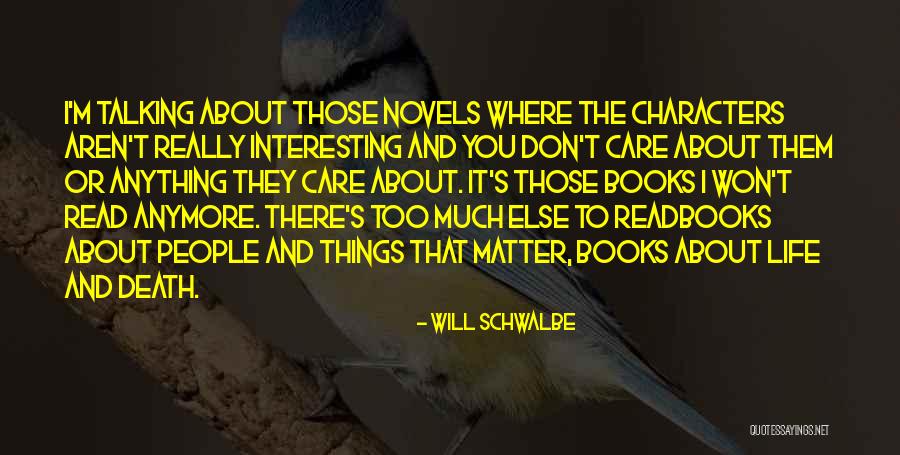 Interesting Characters Quotes By Will Schwalbe