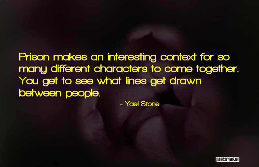 Interesting Characters Quotes By Yael Stone