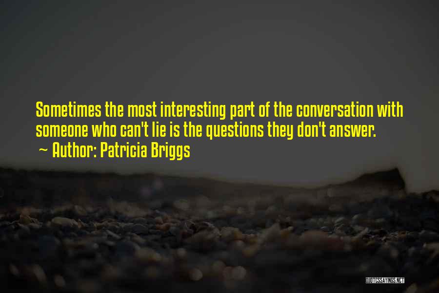 Interesting Conversation Quotes By Patricia Briggs