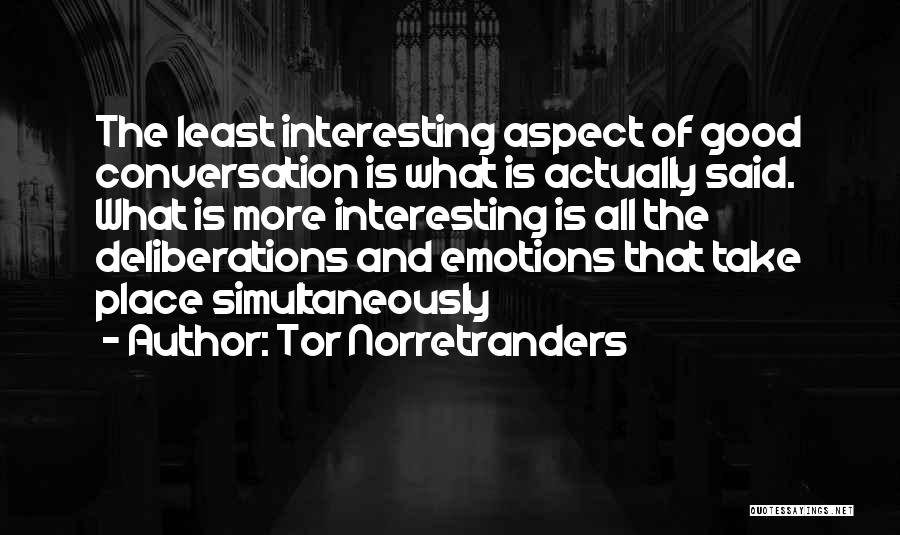 Interesting Conversation Quotes By Tor Norretranders