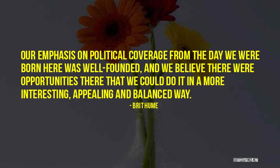 Interesting Day Quotes By Brit Hume