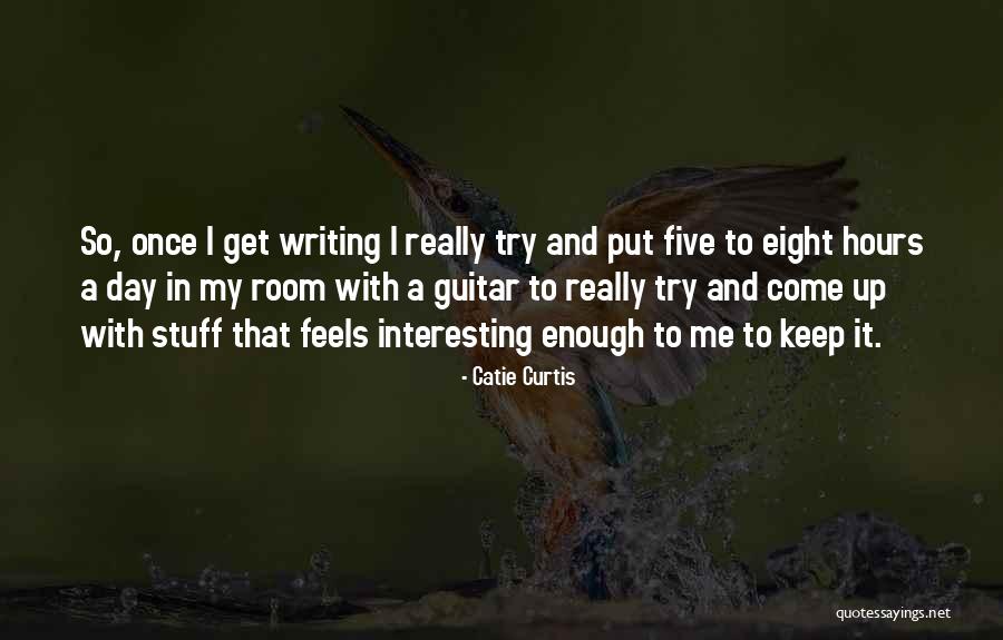 Interesting Day Quotes By Catie Curtis