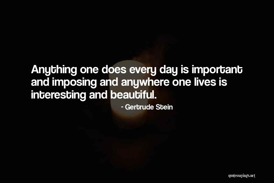 Interesting Day Quotes By Gertrude Stein