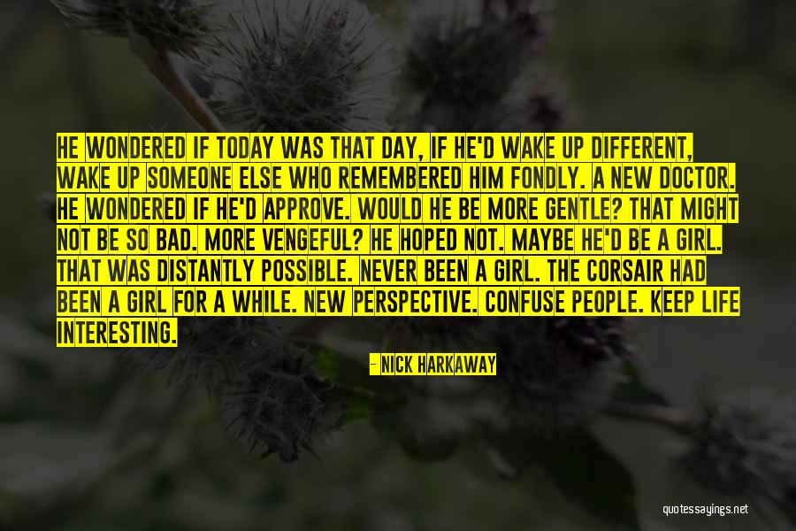 Interesting Day Quotes By Nick Harkaway