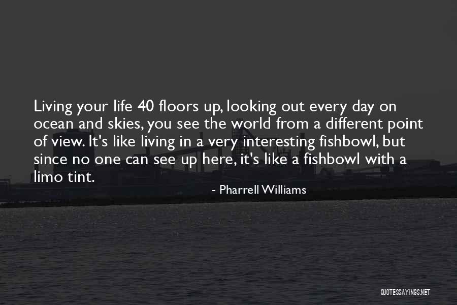 Interesting Day Quotes By Pharrell Williams