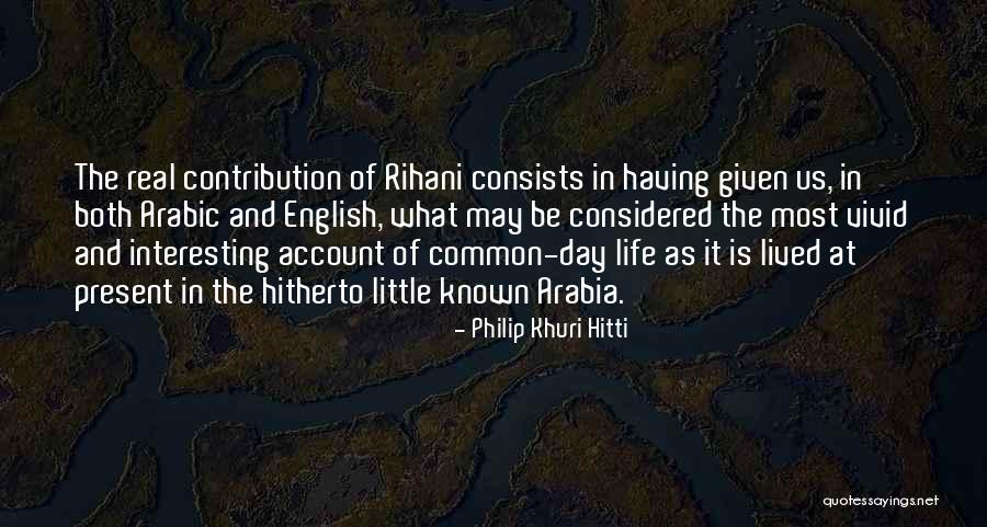 Interesting Day Quotes By Philip Khuri Hitti