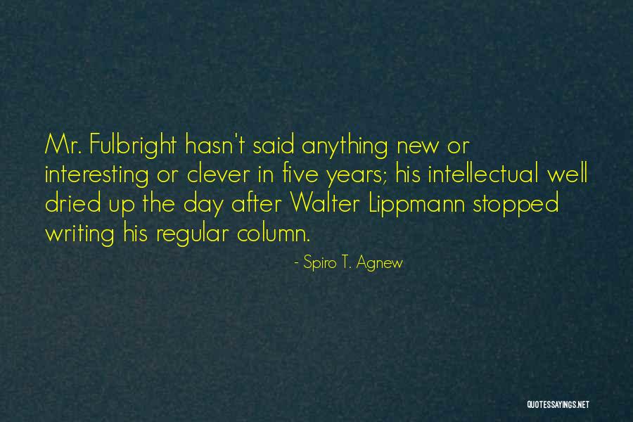 Interesting Day Quotes By Spiro T. Agnew