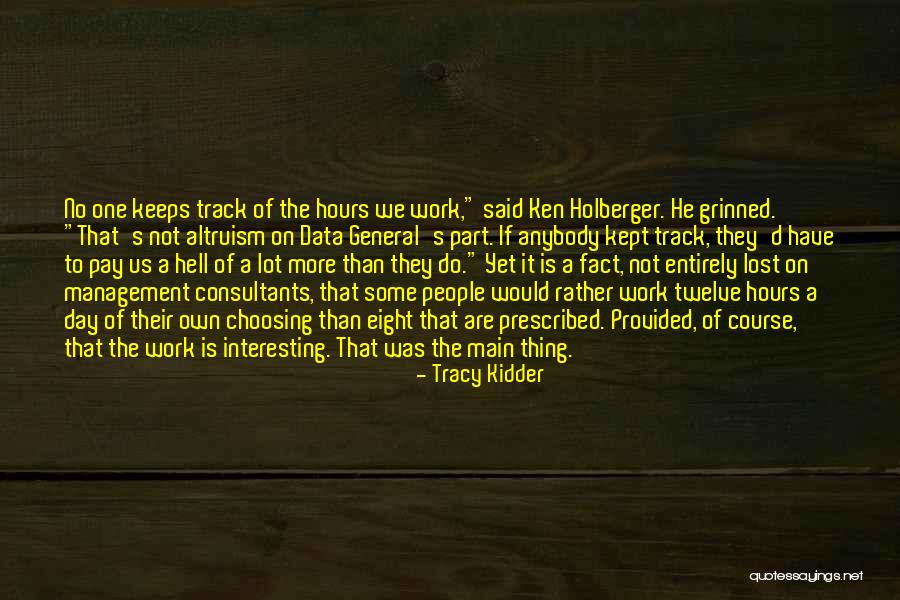 Interesting Day Quotes By Tracy Kidder