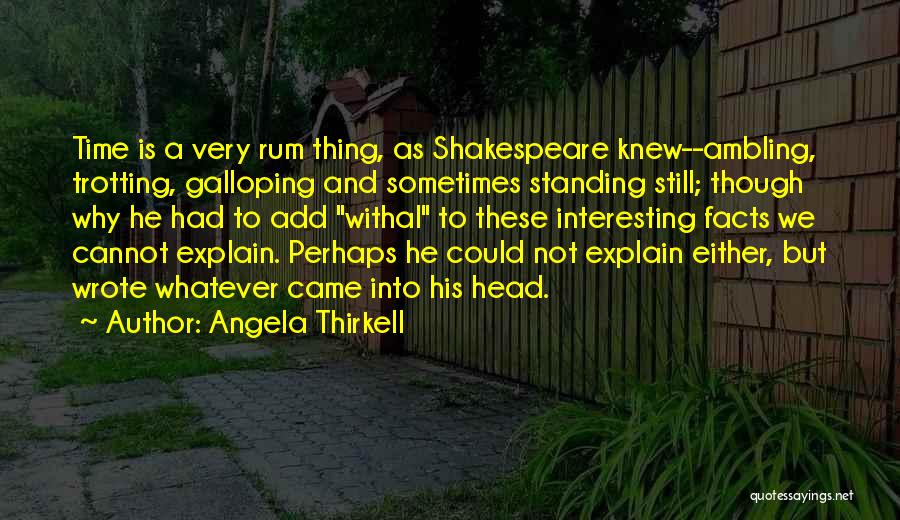 Interesting Facts Quotes By Angela Thirkell