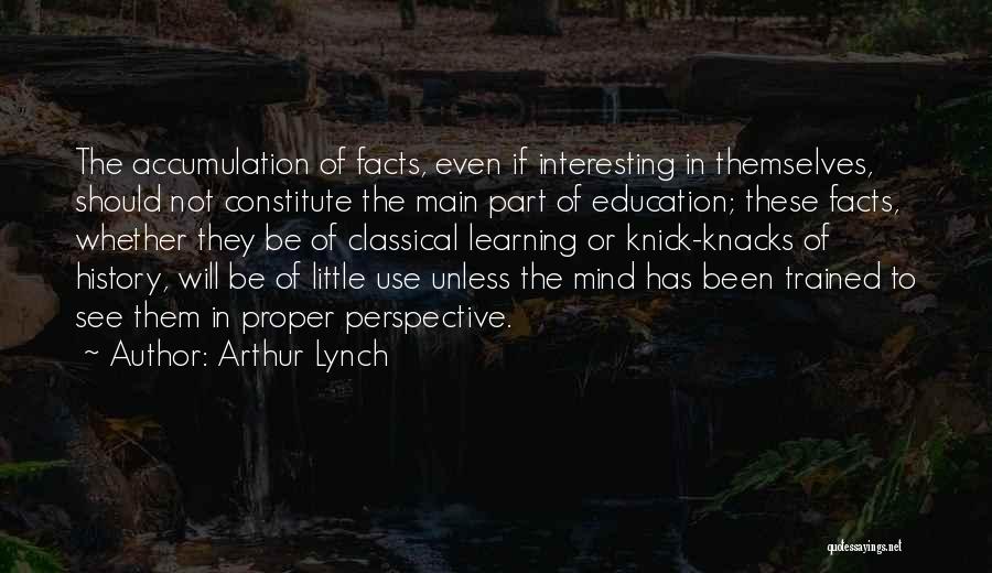Interesting Facts Quotes By Arthur Lynch