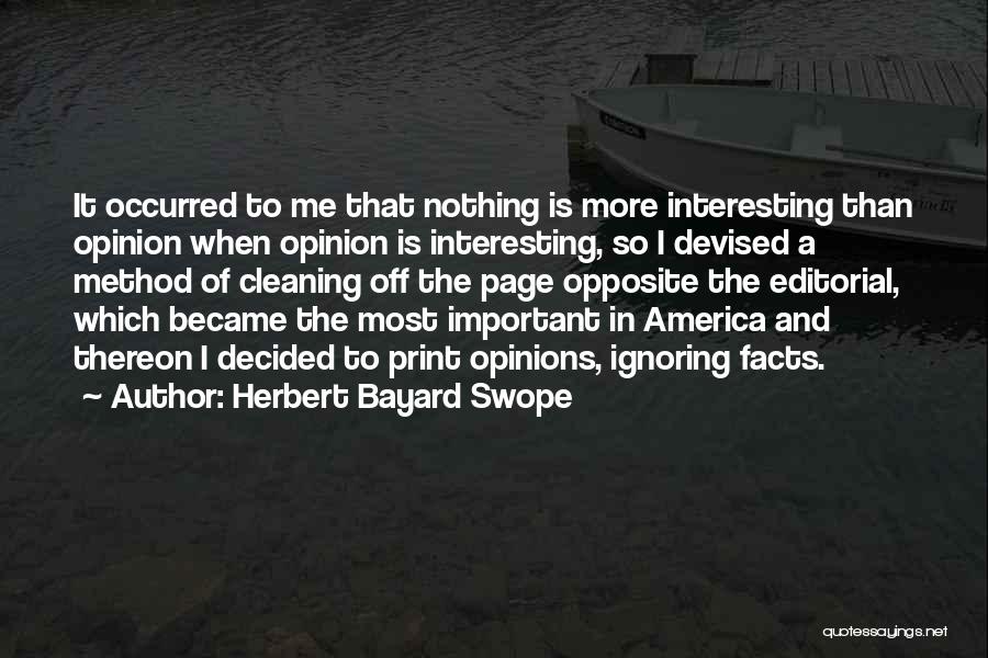 Interesting Facts Quotes By Herbert Bayard Swope