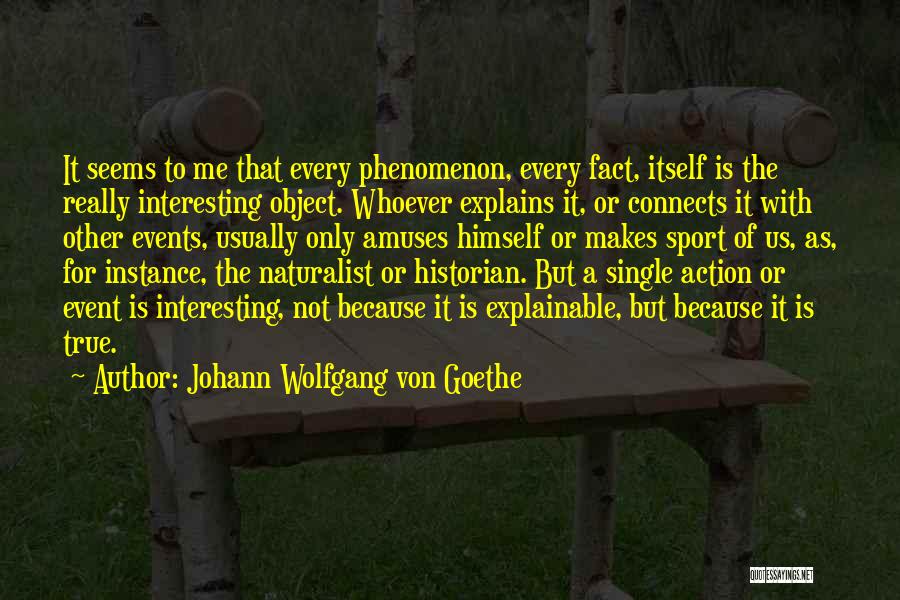 Interesting Facts Quotes By Johann Wolfgang Von Goethe