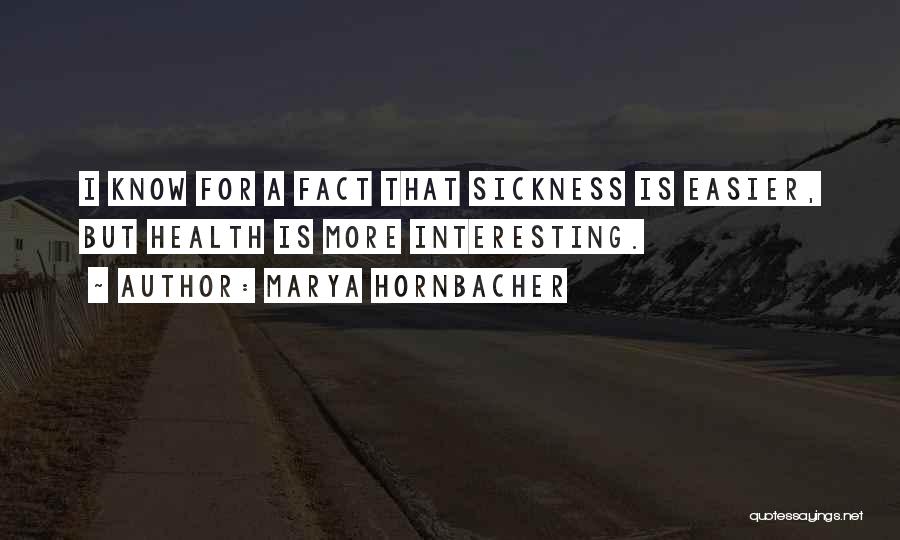 Interesting Facts Quotes By Marya Hornbacher