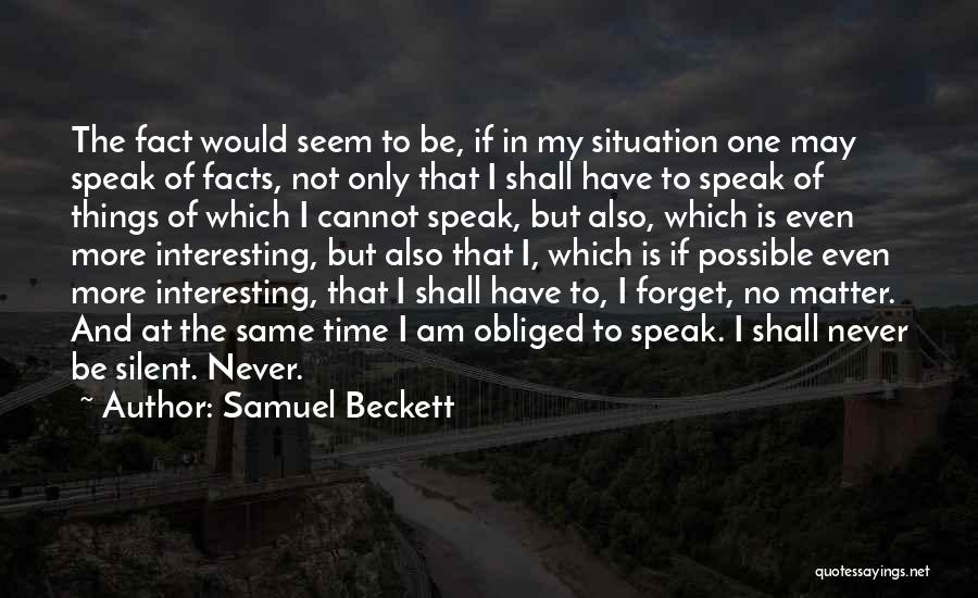 Interesting Facts Quotes By Samuel Beckett