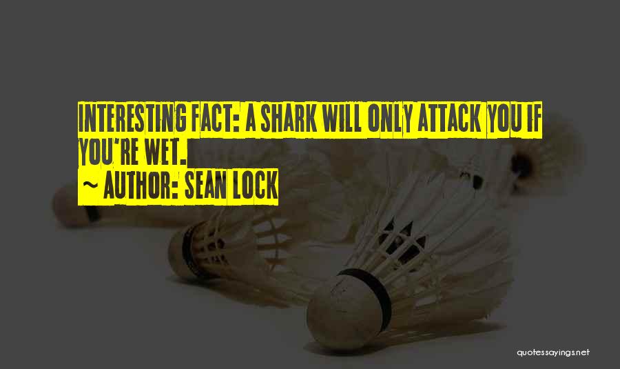 Interesting Facts Quotes By Sean Lock