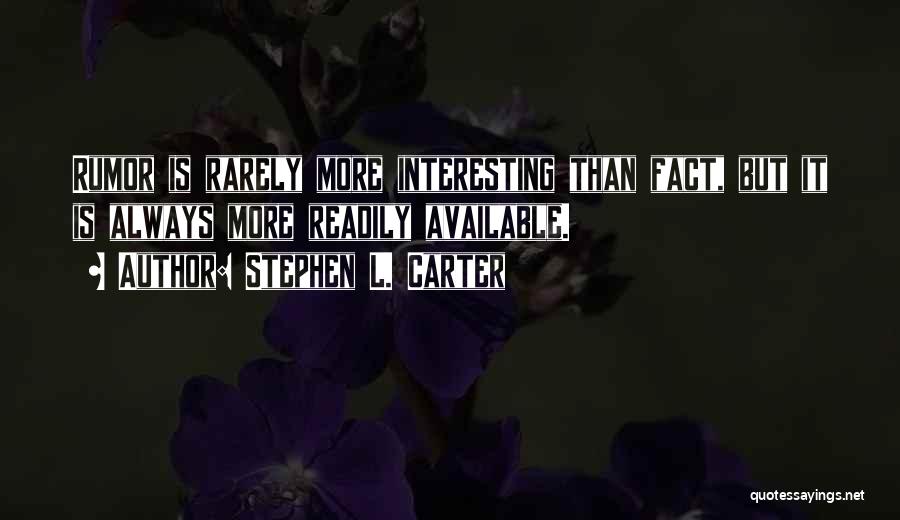 Interesting Facts Quotes By Stephen L. Carter