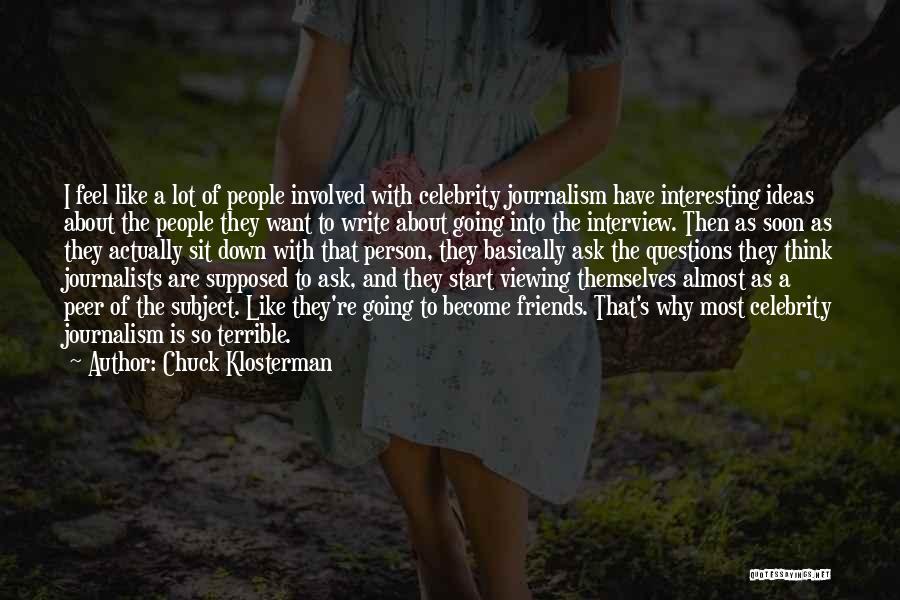 Interesting Friends Quotes By Chuck Klosterman