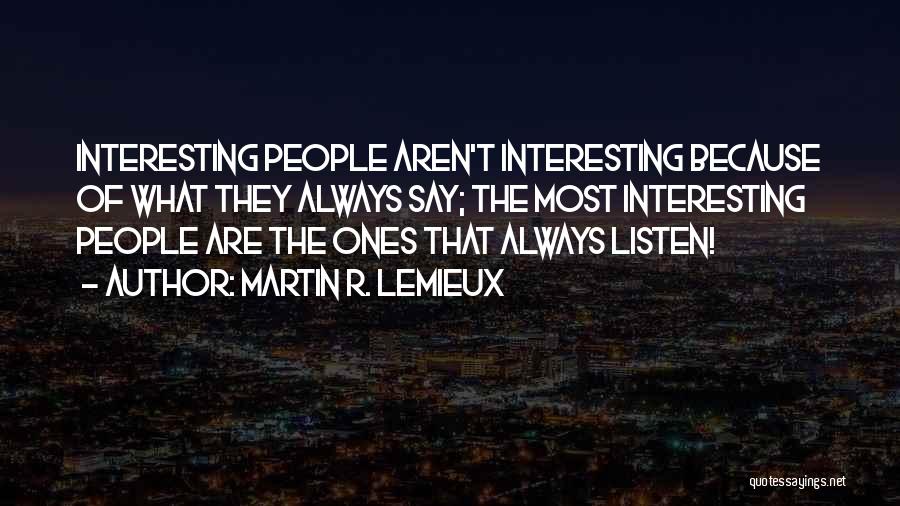 Interesting Friends Quotes By Martin R. Lemieux